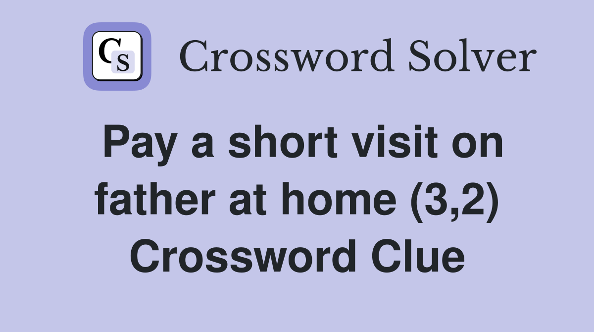 pay a visit to crossword